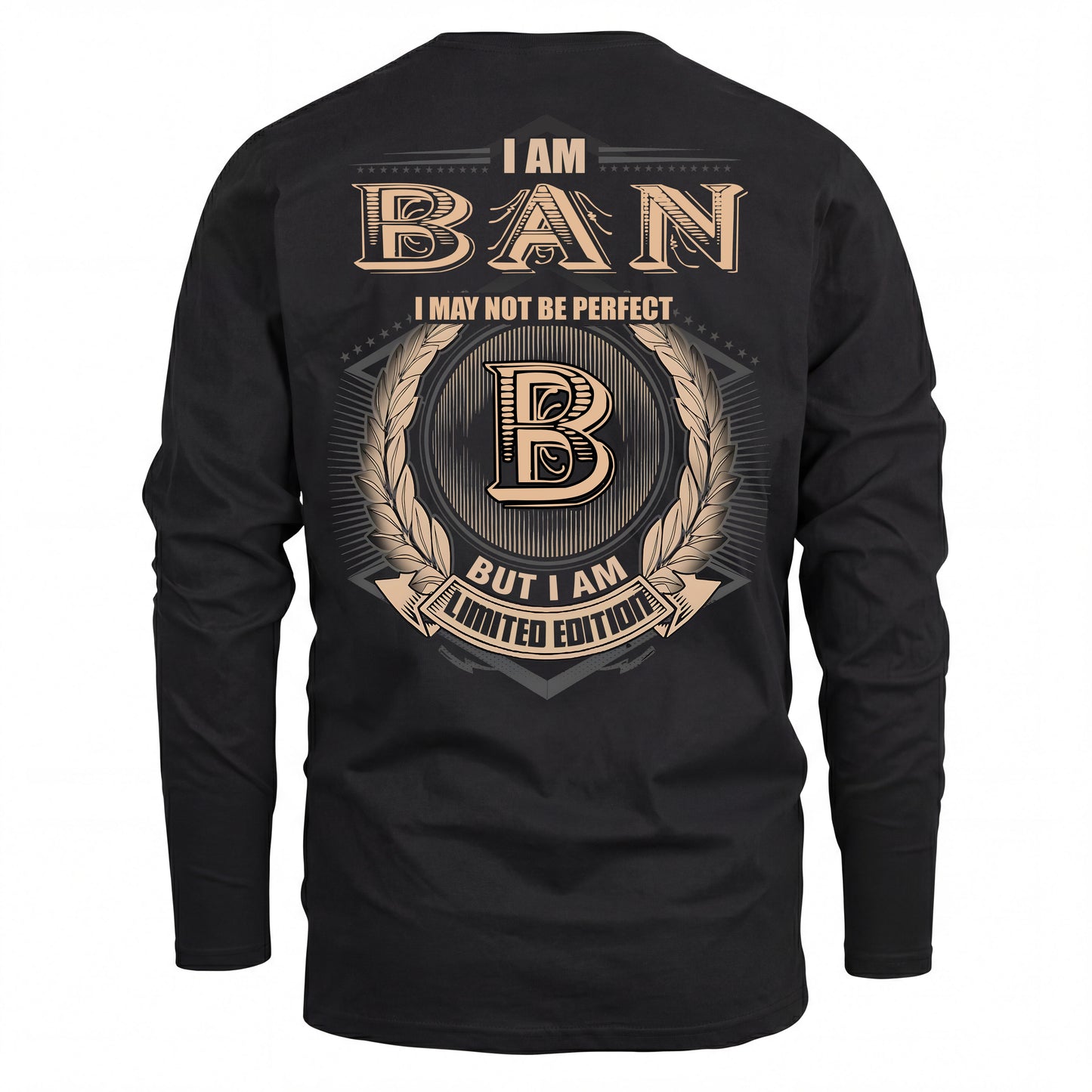 BAN 2K-101–Personalized Name Quote Apparel “I Am NAME May Not Be Perfect But I Am Limited Edition”
