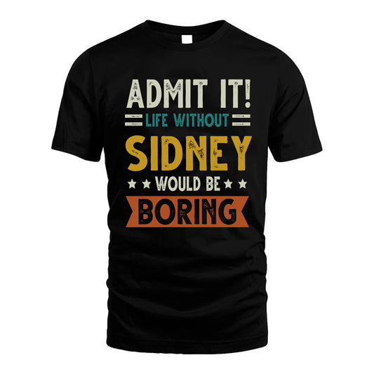 GURROLA HH88-K2–Personalized Funny Quote Apparel “Life Without NAME Would Be Boring”