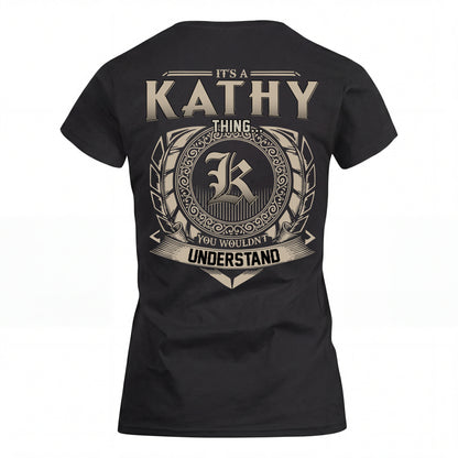 KATHY HH88-K2–Personalized Name Quote Apparel “It’s an NAME Thing You Wouldn’t Understand”