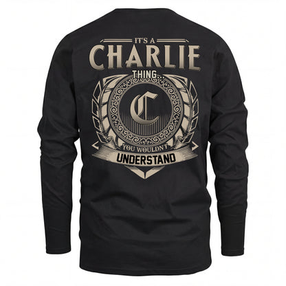 CHARLIE HH88-K2–Personalized Name Quote Apparel “It’s an NAME Thing You Wouldn’t Understand”
