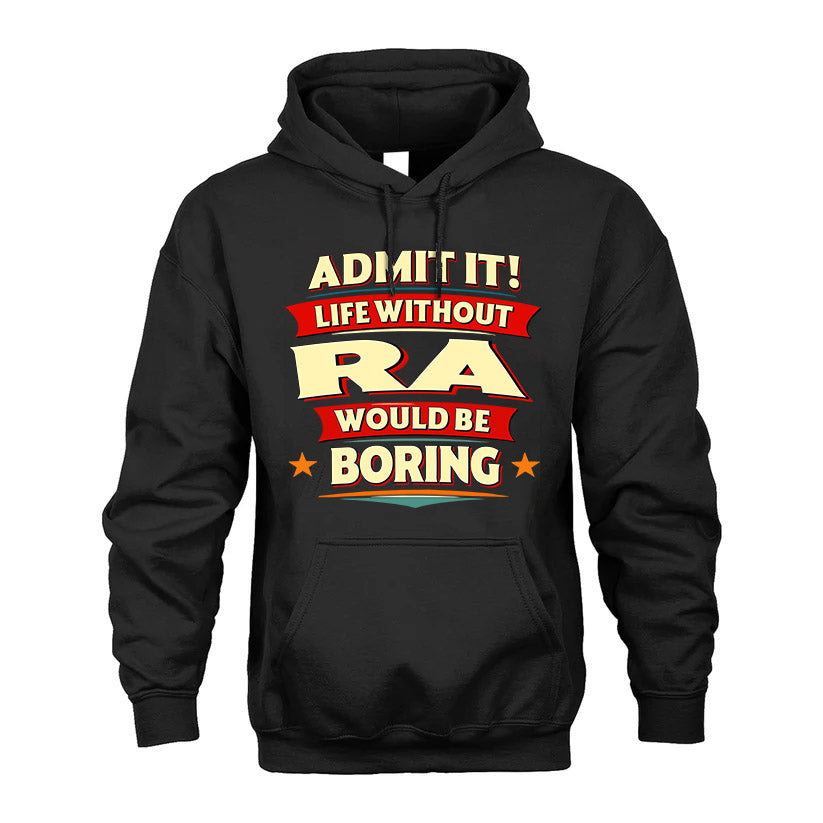 RA HH88-K2-106–Personalized Funny Quote Apparel “Life Without NAME Would Be Boring”