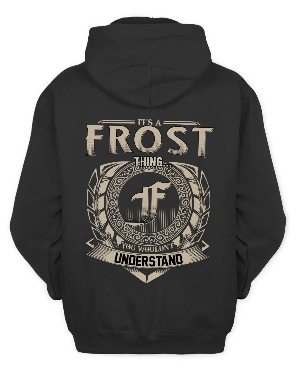 FROST HH88-K2–Personalized Name Quote Apparel “It’s a/an NAME Thing You Wouldn’t Understand”