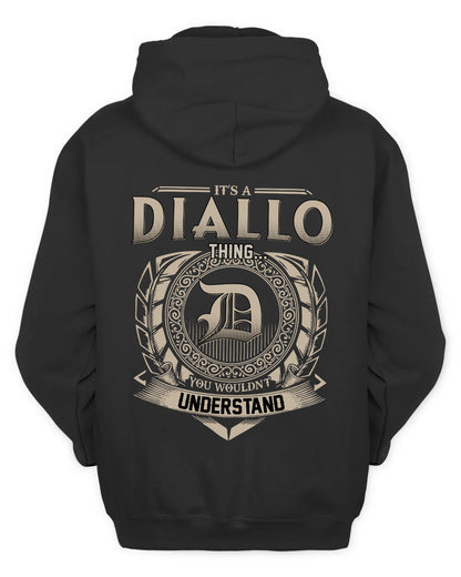 DIALLO HH88-K2–Personalized Name Quote Apparel “It’s a/an NAME Thing You Wouldn’t Understand”