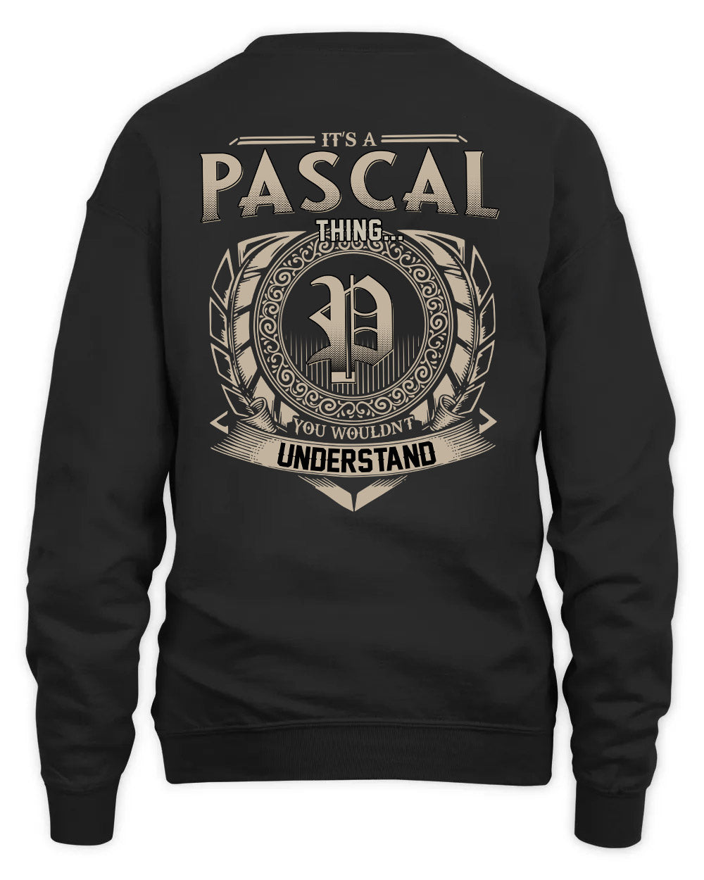 PASCAL HH88-K2–Personalized Name Quote Apparel “It’s a/an NAME Thing You Wouldn’t Understand”