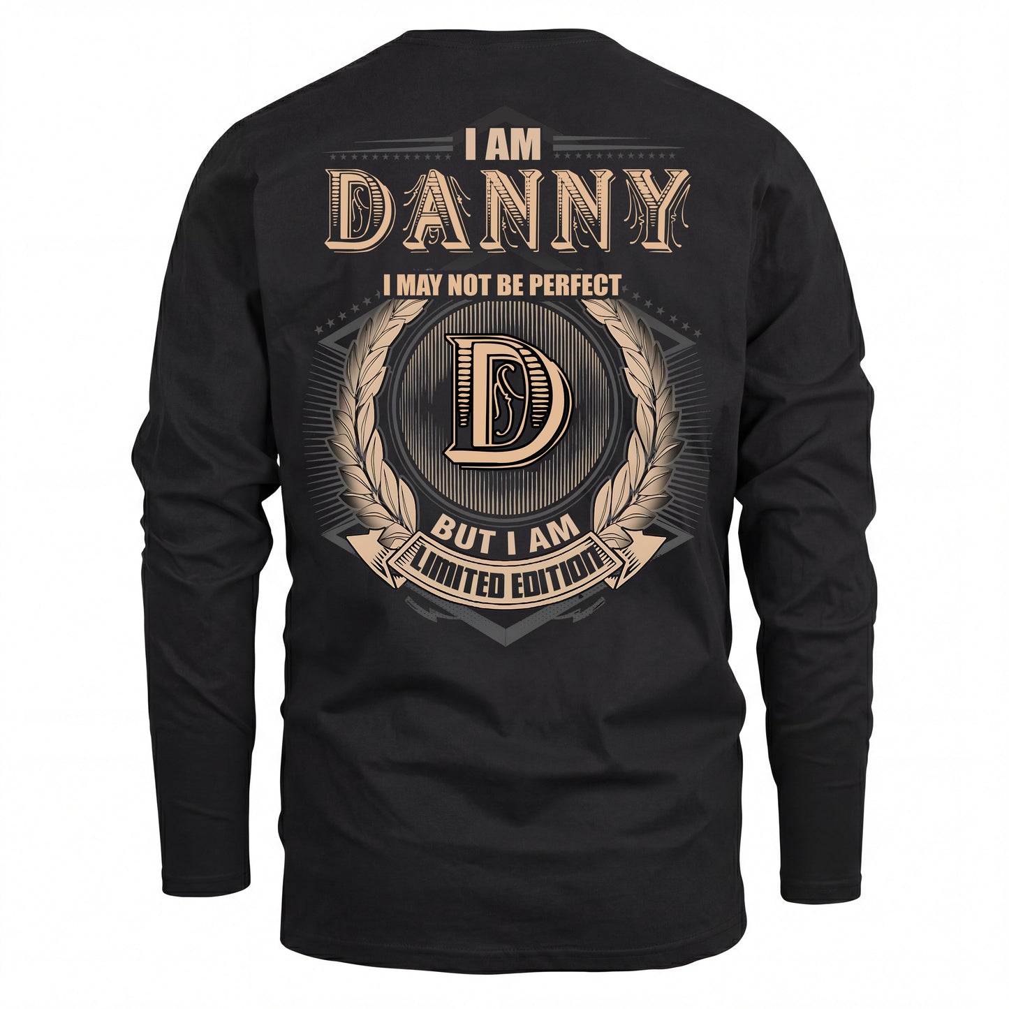 DANNY 2K-101–Personalized Name Quote Apparel “I Am NAME May Not Be Perfect But I Am Limited Edition”