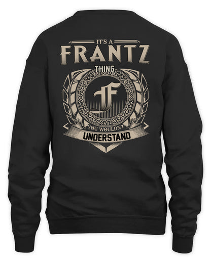FRANTZ HH88-K2–Personalized Name Quote Apparel “It’s a/an NAME Thing You Wouldn’t Understand”