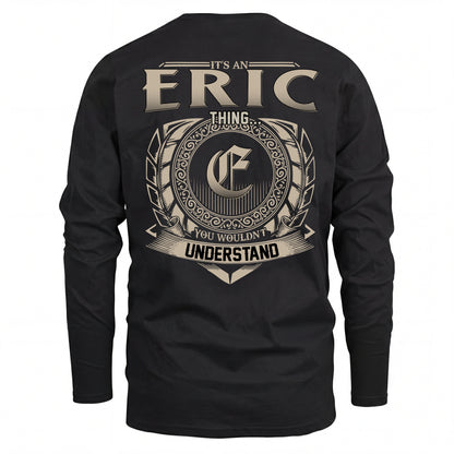 ERIC HH88-K2–Personalized Name Quote Apparel “It’s an NAME Thing You Wouldn’t Understand”