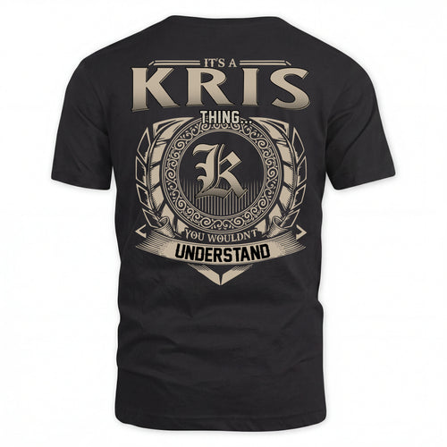KRIS HH88-K2–Personalized Name Quote Apparel “It’s an NAME Thing You Wouldn’t Understand”