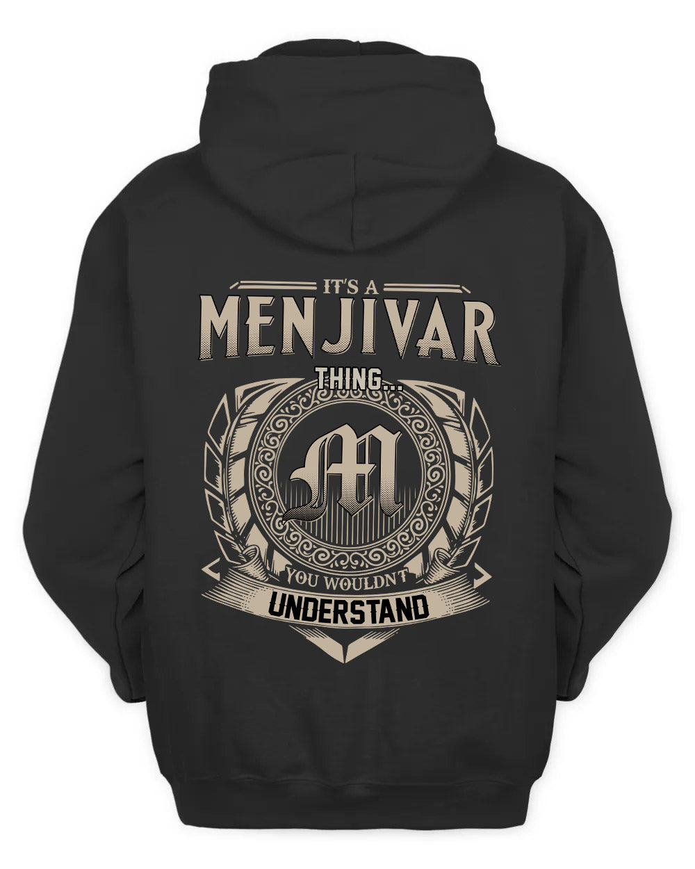 MENJIVAR HH88-K2–Personalized Name Quote Apparel “It’s a/an NAME Thing You Wouldn’t Understand”