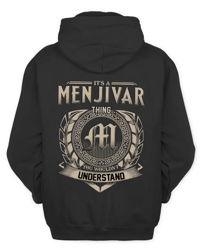 MENJIVAR HH88-K2–Personalized Name Quote Apparel “It’s a/an NAME Thing You Wouldn’t Understand”