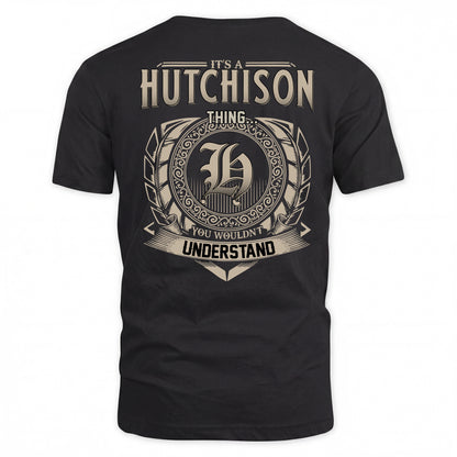 HUTCHISON HH88-K2–Personalized Name Quote Apparel “It’s a/an NAME Thing You Wouldn’t Understand”