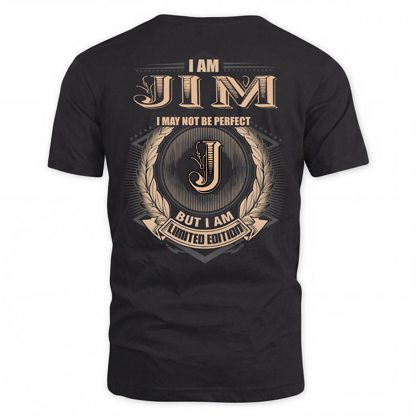 JIM 2K-101–Personalized Name Quote Apparel “I Am NAME May Not Be Perfect But I Am Limited Edition”