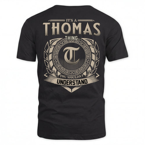 THOMAS HH88-K2–Personalized Name Quote Apparel “It’s an NAME Thing You Wouldn’t Understand”