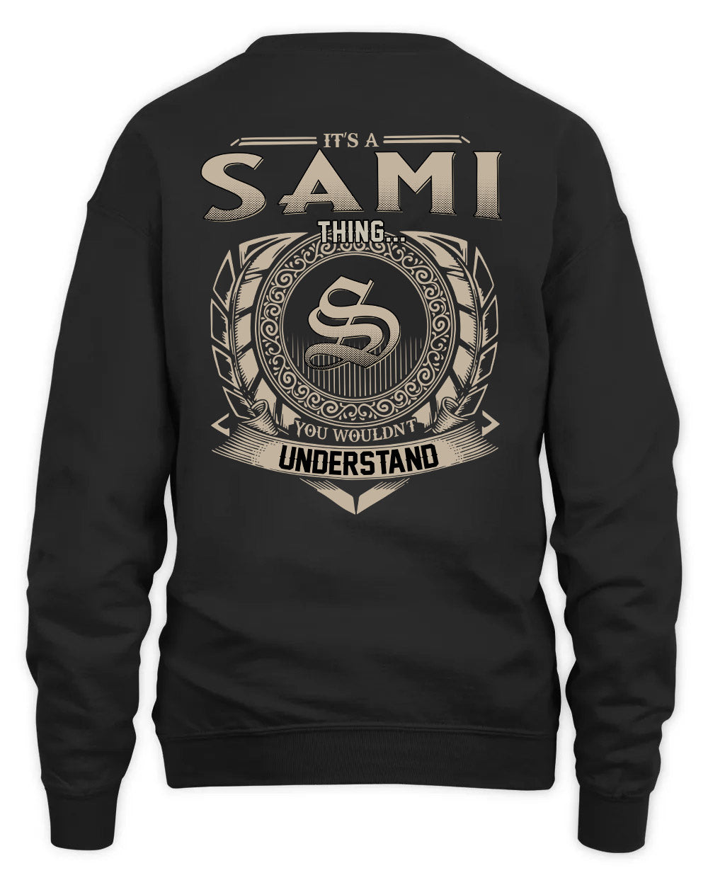 SAMI HH88-K2–Personalized Name Quote Apparel “It’s a/an NAME Thing You Wouldn’t Understand”