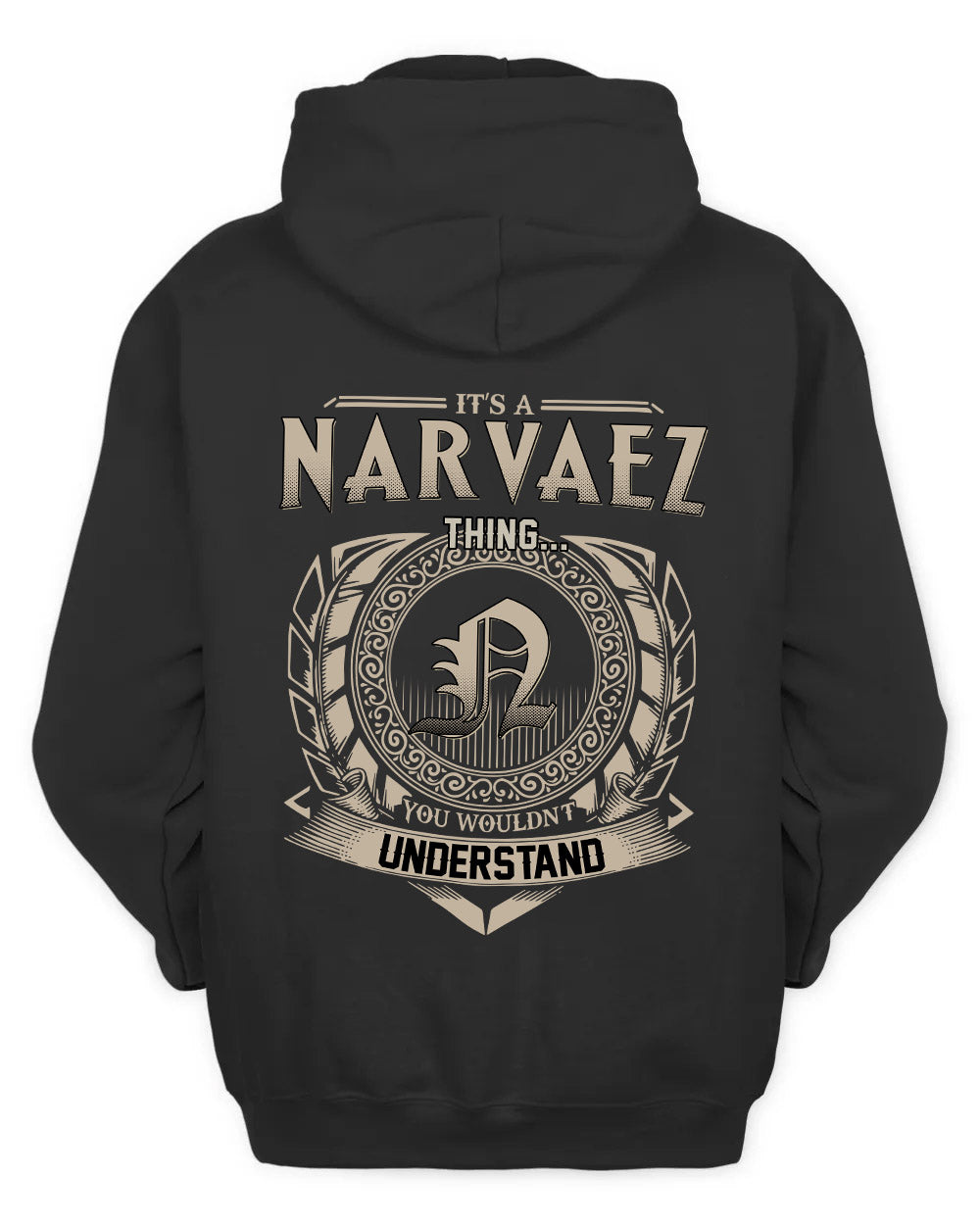 NARVAEZ HH88-K2–Personalized Name Quote Apparel “It’s a/an NAME Thing You Wouldn’t Understand”