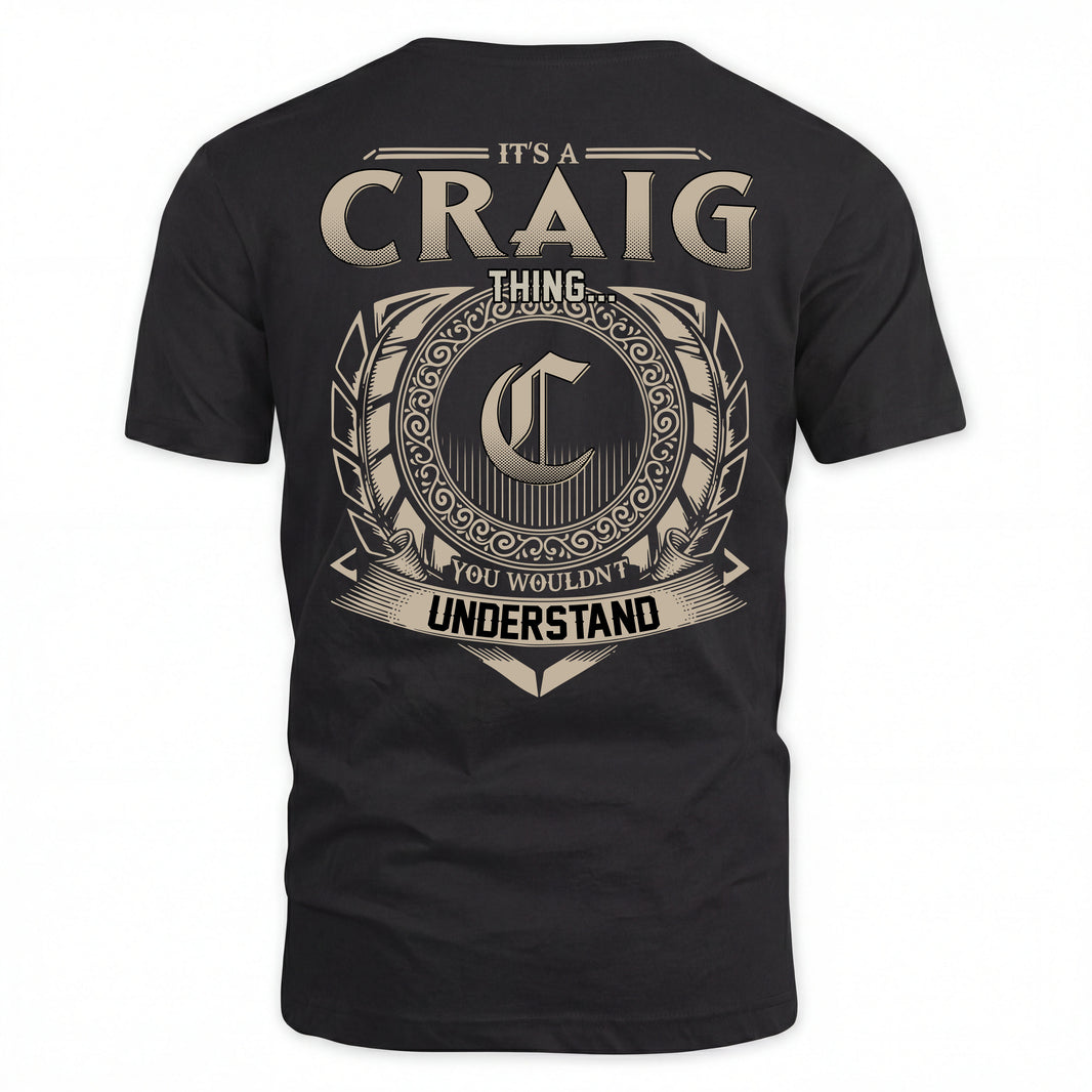 CRAIG HH88-K2–Personalized Name Quote Apparel “It’s an NAME Thing You Wouldn’t Understand”