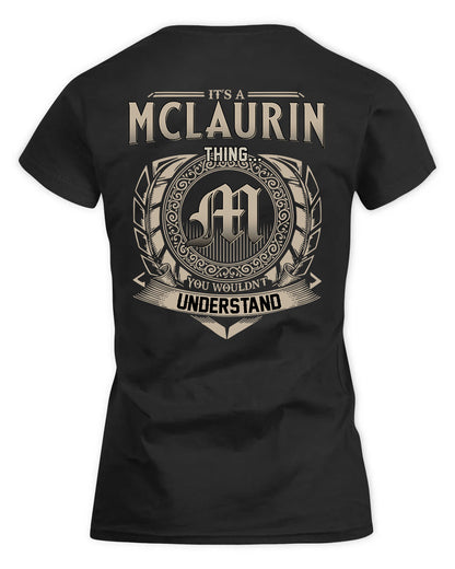 MCLAURIN HH88-K2–Personalized Name Quote Apparel “It’s a/an NAME Thing You Wouldn’t Understand”
