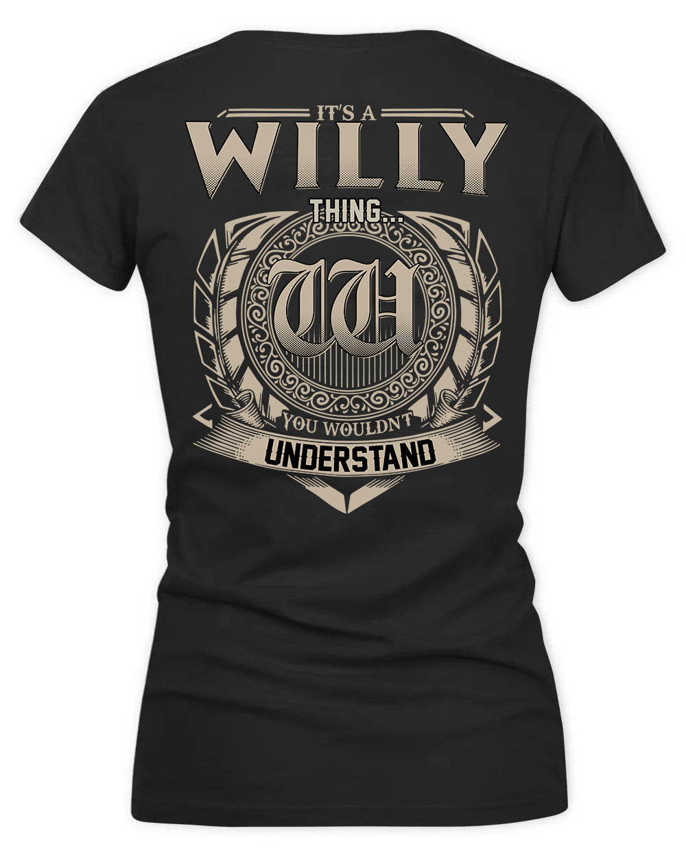 WILLY HH88-K2–Personalized Name Quote Apparel “It’s a/an NAME Thing You Wouldn’t Understand”