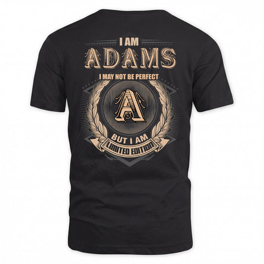 ADAMS 2K-101–Personalized Name Quote Apparel “I Am NAME May Not Be Perfect But I Am Limited Edition”