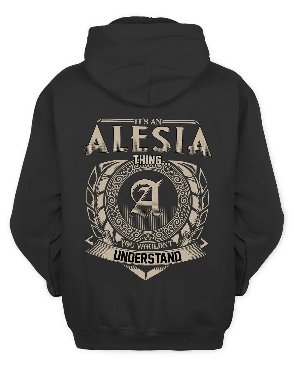 ALESIA HH88-K2–Personalized Name Quote Apparel “It’s a/an NAME Thing You Wouldn’t Understand”