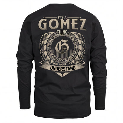 GOMEZ HH88-K2–Personalized Name Quote Apparel “It’s an NAME Thing You Wouldn’t Understand”