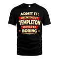 TEMPLETON HH88-K2-106–Personalized Funny Quote Apparel “Life Without NAME Would Be Boring”