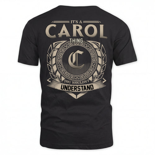 CAROL HH88-K2–Personalized Name Quote Apparel “It’s an NAME Thing You Wouldn’t Understand”
