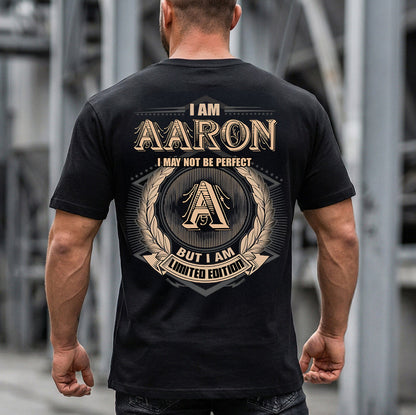 AARON 2K-101–Personalized Name Quote Apparel “I Am NAME May Not Be Perfect But I Am Limited Edition”