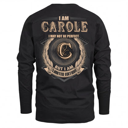 CAROLE 2K-101–Personalized Name Quote Apparel “I Am NAME May Not Be Perfect But I Am Limited Edition”
