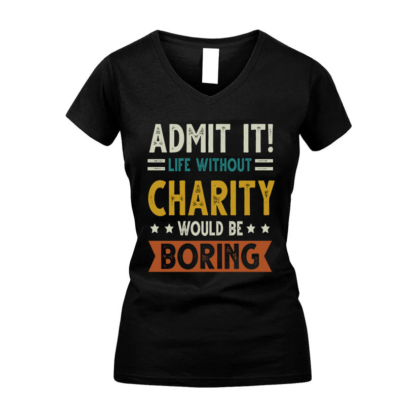 CHARITY HH88-K2–Personalized Funny Quote Apparel “Life Without NAME Would Be Boring”