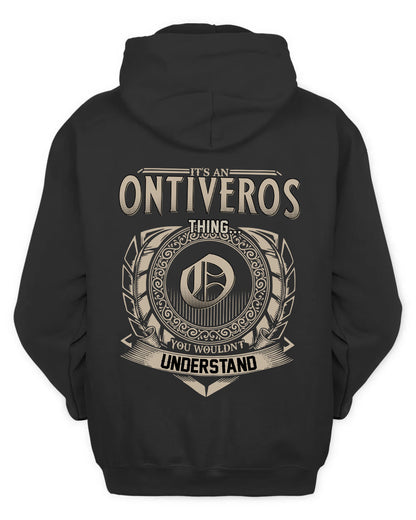 ONTIVEROS HH88-K2–Personalized Name Quote Apparel “It’s a/an NAME Thing You Wouldn’t Understand”