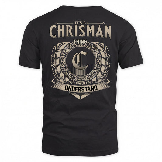 CHRISMAN HH88-K2–Personalized Name Quote Apparel “It’s a/an NAME Thing You Wouldn’t Understand”
