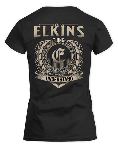 ELKINS HH88-K2–Personalized Name Quote Apparel “It’s a/an NAME Thing You Wouldn’t Understand”