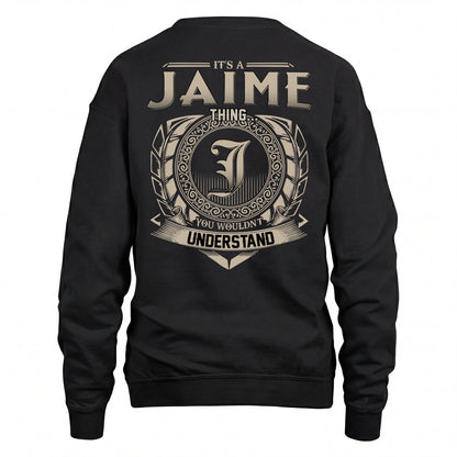 JAIME HH88-K2–Personalized Name Quote Apparel “It’s an NAME Thing You Wouldn’t Understand”