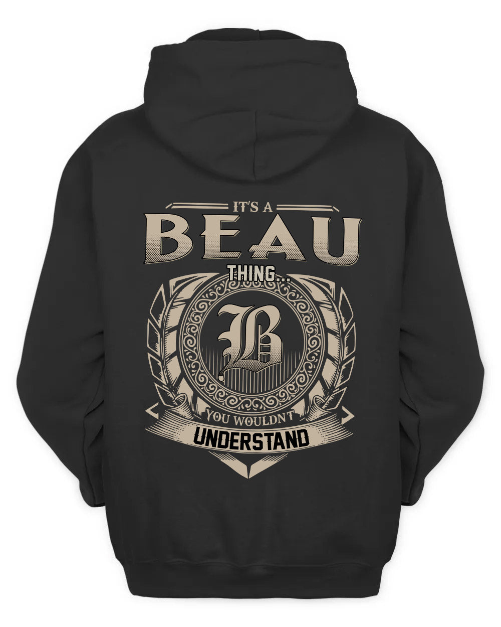 BEAU HH88-K2–Personalized Name Quote Apparel “It’s a/an NAME Thing You Wouldn’t Understand”