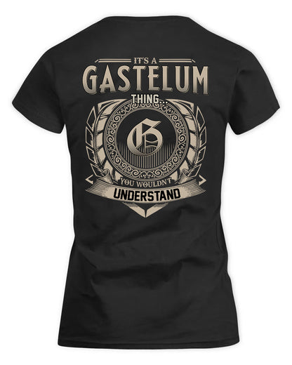 GASTELUM HH88-K2–Personalized Name Quote Apparel “It’s a/an NAME Thing You Wouldn’t Understand”