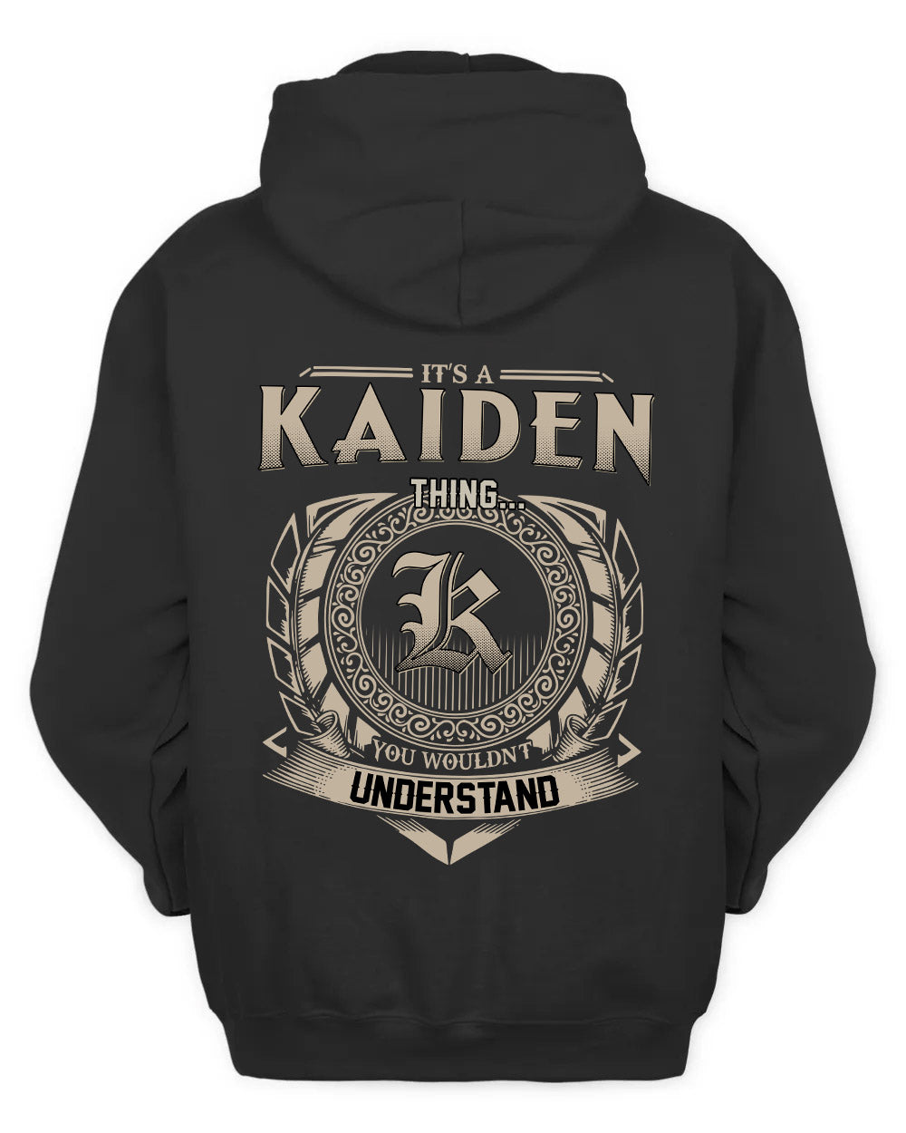 KAIDEN HH88-K2–Personalized Name Quote Apparel “It’s a/an NAME Thing You Wouldn’t Understand”