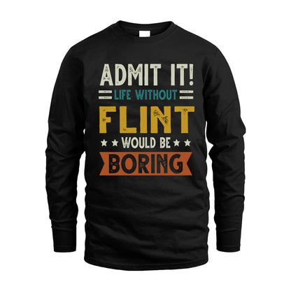 FLINT HH88-K2–Personalized Funny Quote Apparel “Life Without NAME Would Be Boring”