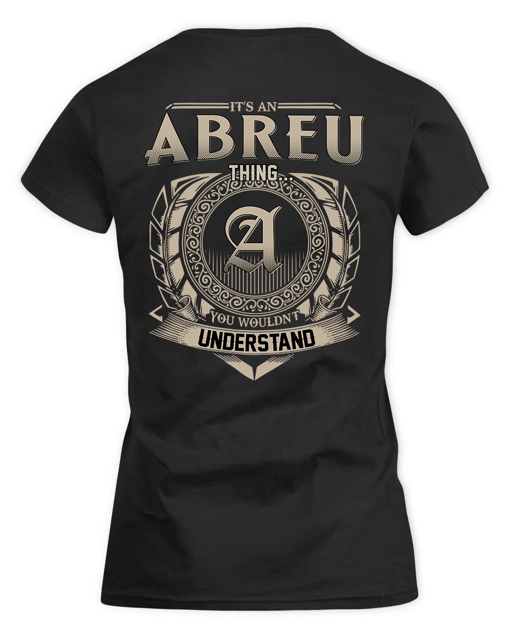 ABREU HH88-K2–Personalized Name Quote Apparel “It’s a/an NAME Thing You Wouldn’t Understand”