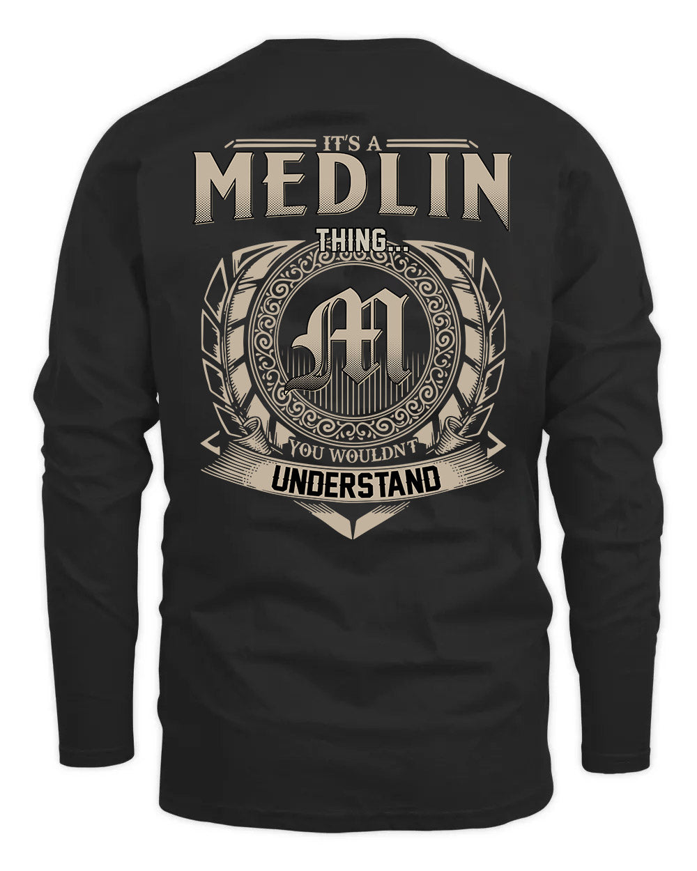 MEDLIN HH88-K2–Personalized Name Quote Apparel “It’s a/an NAME Thing You Wouldn’t Understand”