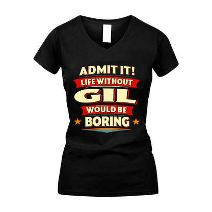 GIL HH88-K2-106–Personalized Funny Quote Apparel “Life Without NAME Would Be Boring”
