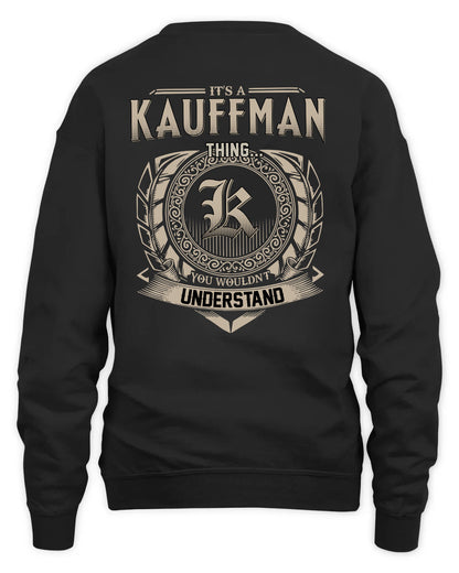 KAUFFMAN HH88-K2–Personalized Name Quote Apparel “It’s a/an NAME Thing You Wouldn’t Understand”