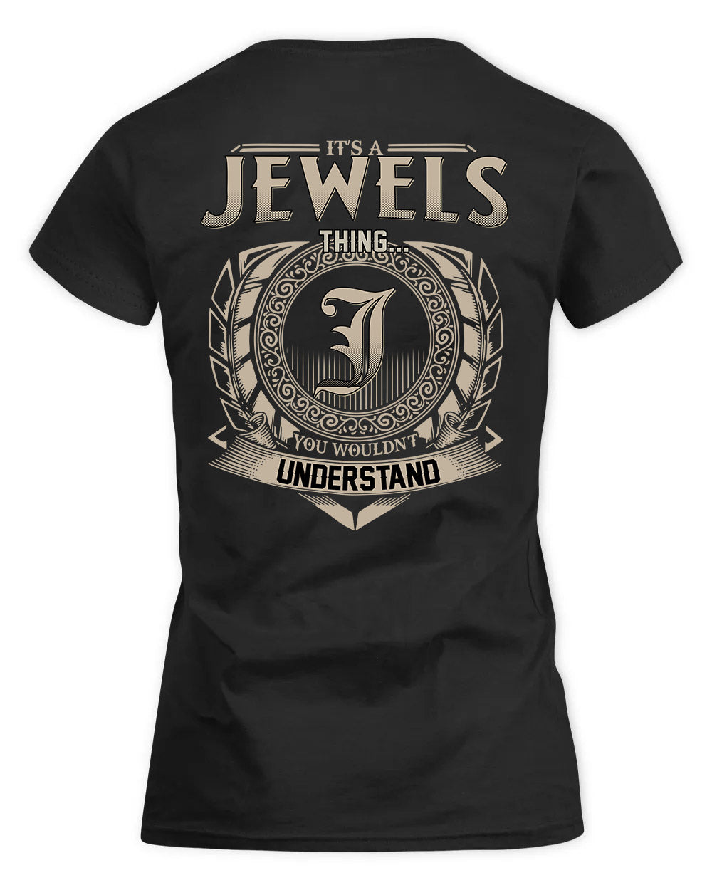 JEWELS HH88-K2–Personalized Name Quote Apparel “It’s a/an NAME Thing You Wouldn’t Understand”