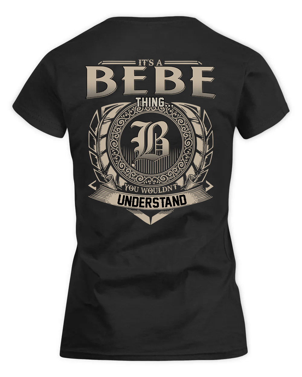 BEBE HH88-K2–Personalized Name Quote Apparel “It’s a/an NAME Thing You Wouldn’t Understand”