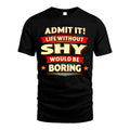 SHY HH88-K2-106–Personalized Funny Quote Apparel “Life Without NAME Would Be Boring”