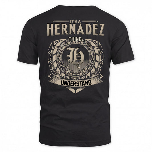 HERNADEZ HH88-K2–Personalized Name Quote Apparel “It’s a/an NAME Thing You Wouldn’t Understand”