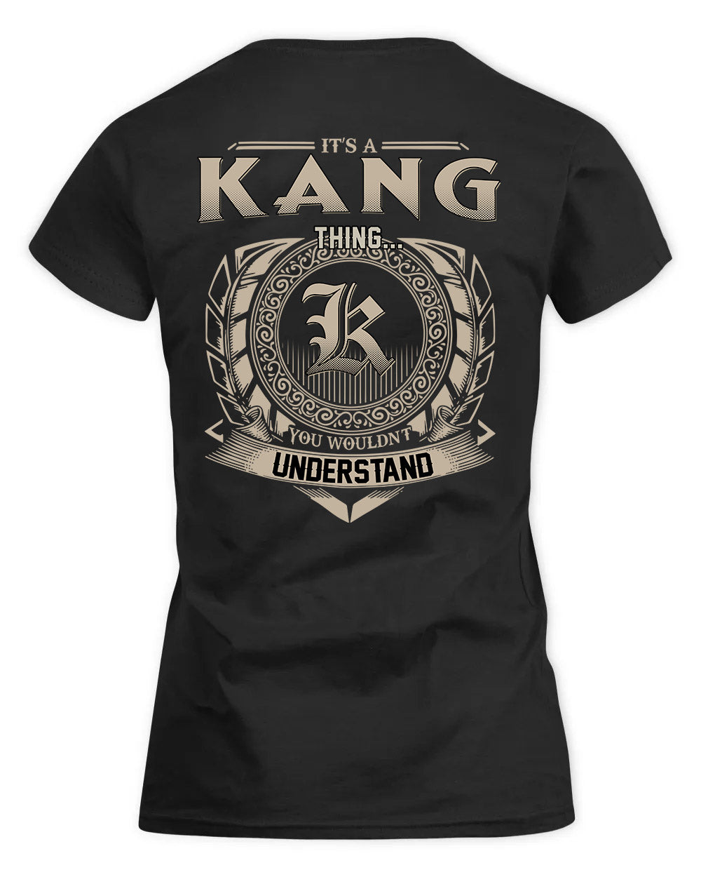 KANG HH88-K2–Personalized Name Quote Apparel “It’s a/an NAME Thing You Wouldn’t Understand”