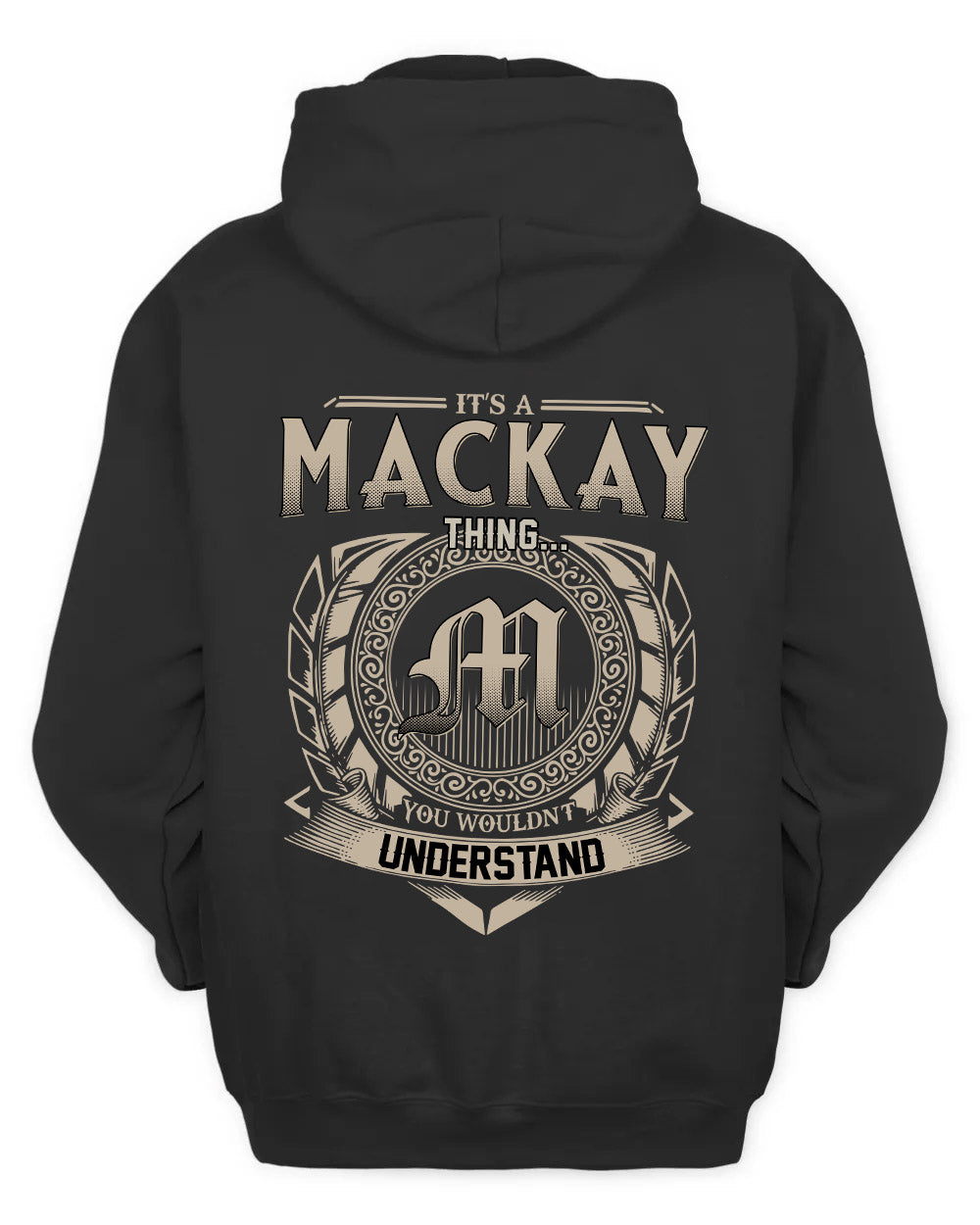 MACKAY HH88-K2–Personalized Name Quote Apparel “It’s a/an NAME Thing You Wouldn’t Understand”