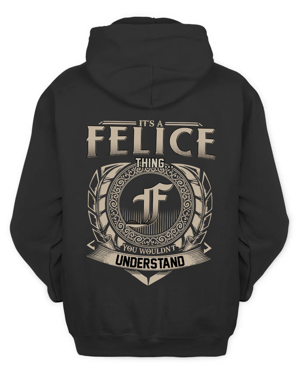 FELICE HH88-K2–Personalized Name Quote Apparel “It’s a/an NAME Thing You Wouldn’t Understand”