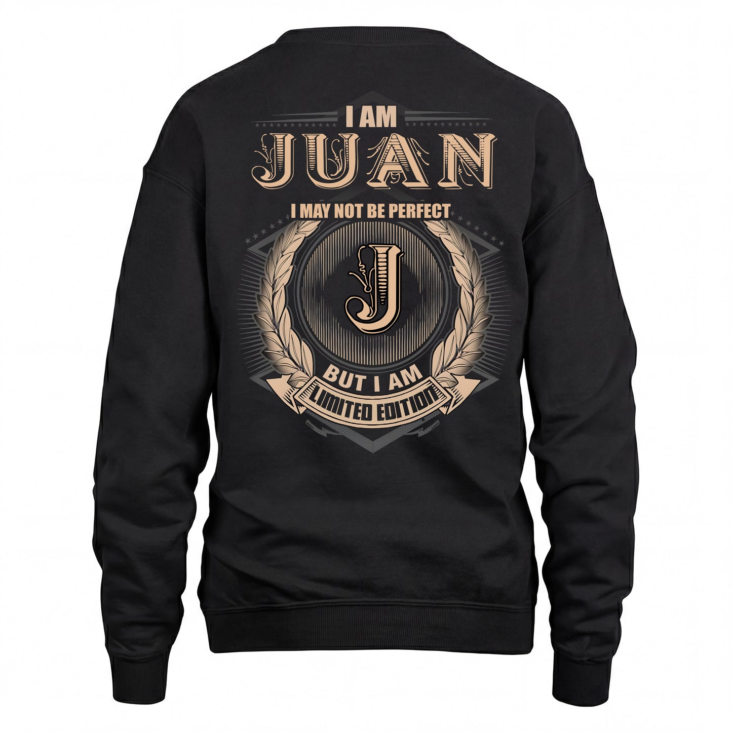 JUAN 2K-101–Personalized Name Quote Apparel “I Am NAME May Not Be Perfect But I Am Limited Edition”